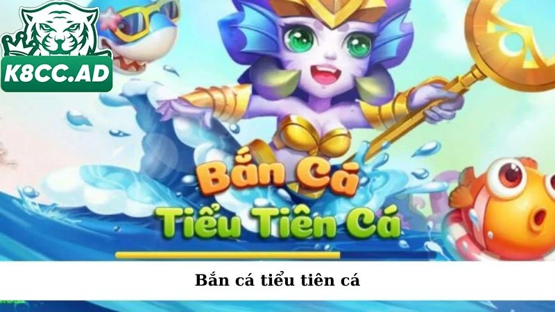 bắn cá tiểu tiên cá
