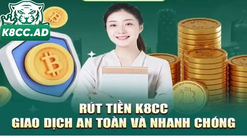 Rút tiền K8cc nhanh chóng
